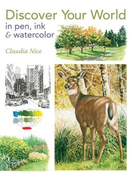 Discover Your World in Pen, Ink and Watercolor  9781440318351 Front Cover