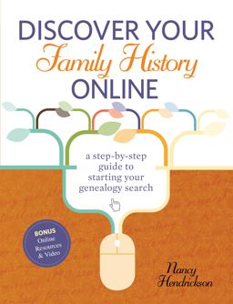 Discover Your Family History Online A Step-by-Step Guide to Starting Your Genealogy Search  9781440318504 Front Cover