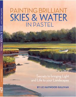 Painting Brilliant Skies and Water in Pastel Secrets to Bringing Light and Life to Your Landscapes  9781440322556 Front Cover