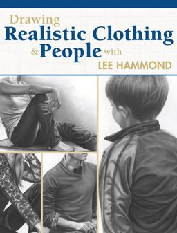 Drawing Realistic Clothing and People with Lee Hammond  9781440335143 Front Cover