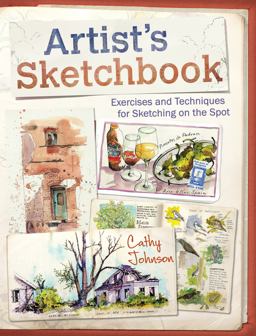 Artist's Sketchbook Exercises and Techniques for Sketching on the Spot  9781440338809 Front Cover