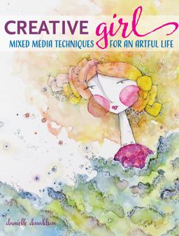 CreativeGIRL Mixed Media Techniques for an Artful Life  9781440340123 Front Cover