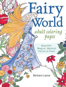 Fairy World Coloring Pages Beautiful, Magical Mystical Fairies to Color  9781440346507 Front Cover