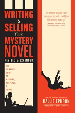 Writing and Selling Your Mystery Novel: The Complete Guide to Mystery, Suspense, and Crime  9781440347160 Front Cover