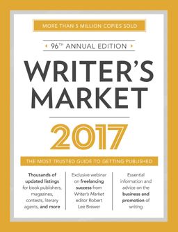 Writer's Market 2017 The Most Trusted Guide to Getting Published 96th 9781440347733 Front Cover