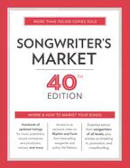 Songwriter's Market 40th Edition Where and How to Market Your Songs 40th 9781440347795 Front Cover