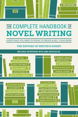 Complete Handbook of Novel Writing Everything You Need to Know to Create and Sell Your Work 3rd 9781440348396 Front Cover