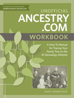 Unofficial Ancestry. com Workbook A How-To Manual for Tracing Your Family Tree on the #1 Genealogy Website  9781440349065 Front Cover