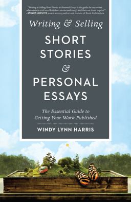 Writing and Selling Short Stories and Personal Essays The Essential Guide to Getting Your Work Published  9781440350832 Front Cover