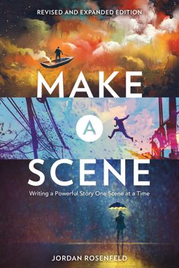 Make a Scene Revised and Expanded Edition Writing a Powerful Story One Scene at a Time  9781440351419 Front Cover