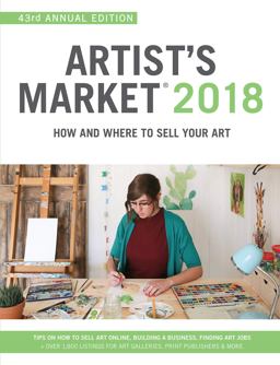 Artist's Market 2018 How and Where to Sell Your Art 43rd 9781440352836 Front Cover