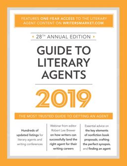 Guide to Literary Agents 2019 The Most Trusted Guide to Getting Published 28th 9781440354380 Front Cover