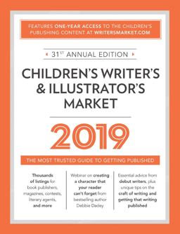 Children's Writer's and Illustrator's Market 2019 The Most Trusted Guide to Getting Published 31st 9781440354403 Front Cover