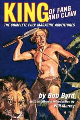 King of Fang and Claw: the Complete Pulp Magazine Adventures