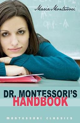 Dr. Montessori's Own Handbook