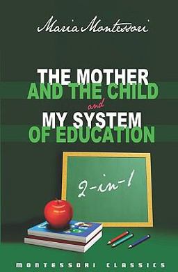 The Mother and the Child and My System of Education