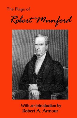 Plays of Robert Munford The Patriots and the Candidates, the First Comic Plays Published in America  9781440486692 Front Cover