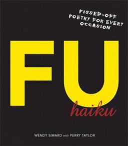 F U Haiku Pissed-Off Poetry for Every Occasion  9781440501814 Front Cover