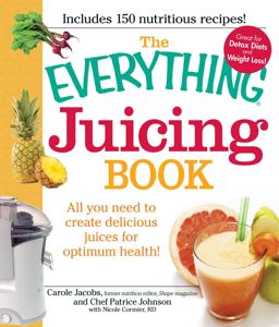 Juicing Book All You Need to Create Delicious Juices for Your Optimum Health!  9781440503269 Front Cover