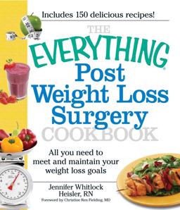 Everything Post Weight Loss Surgery Cookbook All You Need to Meet and Maintain Your Weight Loss Goals  9781440503863 Front Cover