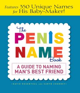 Penis Name Book A Guide to Naming Man's Best Friend  9781440506376 Front Cover