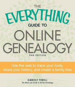 The Everything Guide to Online Genealogy