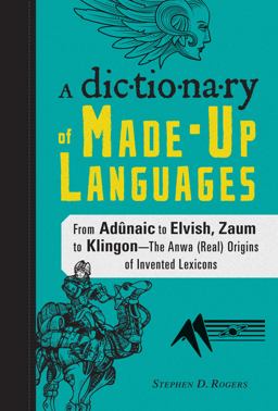 A Dictionary of Made-Up Languages