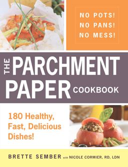 Parchment Paper Cookbook 180 Healthy, Fast, Delicious Dishes!  9781440528590 Front Cover