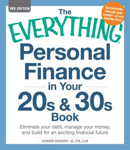 Everything Personal Finance in Your 20s and 30s Book Eliminate Your Debt, Manage Your Money, and Build for an Exciting Financial Future 3rd 9781440542565 Front Cover