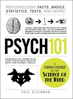 Psych 101 Psychology Facts, Basics, Statistics, Tests, and More!  9781440543906 Front Cover