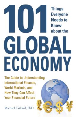 101 Things Everyone Needs to Know about the Global Economy