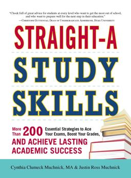 Straight-A Study Skills More Than 200 Essential Strategies to Ace Your Exams, Boost Your Grades, and Achieve Lasting Academic Success  9781440552465 Front Cover