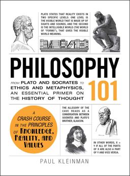 Philosophy 101 From Plato and Socrates to Ethics and Metaphysics, an Essential Primer on the History of Thought  9781440567674 Front Cover