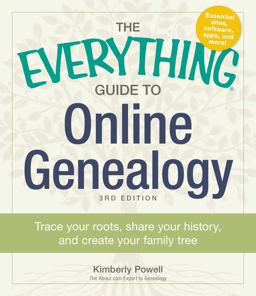 Everything Guide to Online Genealogy Trace Your Roots, Share Your History, and Create Your Family Tree 3rd 9781440570681 Front Cover