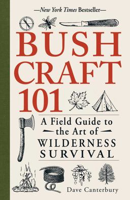 Bushcraft 101 A Field Guide to the Art of Wilderness Survival  9781440579776 Front Cover
