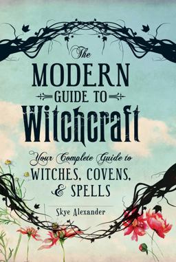 Modern Guide to Witchcraft Your Complete Guide to Witches, Covens, and Spells  9781440580024 Front Cover