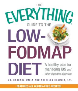 Everything Guide to the Low-FODMAP Diet A Healthy Plan for Managing IBS and Other Digestive Disorders  9781440581731 Front Cover