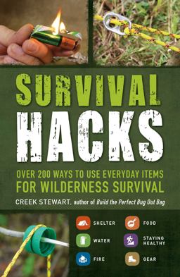 Survival Hacks Over 200 Ways to Use Everyday Items for Wilderness Survival  9781440593345 Front Cover