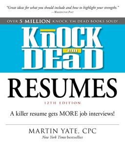 Knock 'em Dead Resumes: A Killer Resume Gets More Job Interviews!  9781440596193 Front Cover