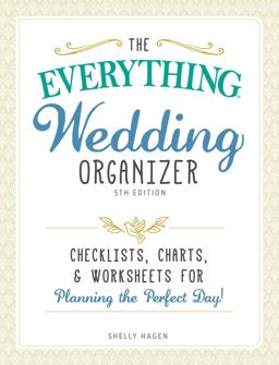 Everything Wedding Organizer Checklists, Charts, and Worksheets for Planning the Perfect Day! 5th 9781440598999 Front Cover