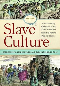 Slave Culture [3 Volumes] A Documentary Collection of the Slave Narratives from the Federal Writers' Project 1st 2014 9781440800863 Front Cover