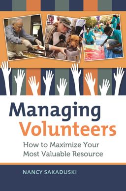 Managing Volunteers How to Maximize Your Most Valuable Resource  9781440803642 Front Cover