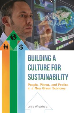 Building a Culture for Sustainability People, Planet, and Profits in a New Green Economy  9781440803765 Front Cover