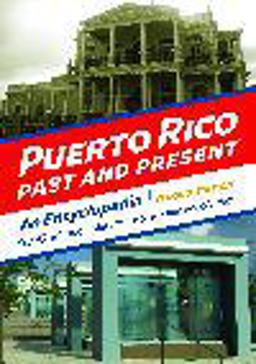 Puerto Rico Past and Present An Encyclopedia 2nd 9781440828317 Front Cover