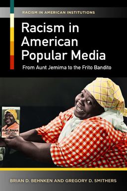 Racism in American Popular Media From Aunt Jemima to the Frito Bandito  9781440829765 Front Cover