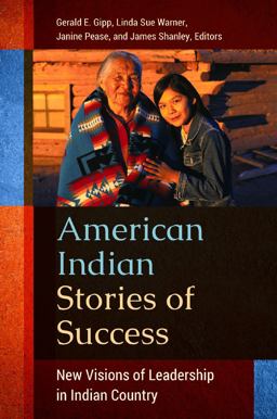 American Indian Stories of Success New Visions of Leadership in Indian Country  9781440831409 Front Cover