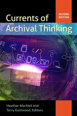 Currents of Archival Thinking 2nd 9781440839085 Front Cover