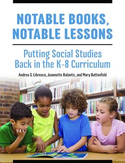 Notable Books, Notable Lessons Putting Social Studies Back in the K-8 Curriculum  9781440840791 Front Cover