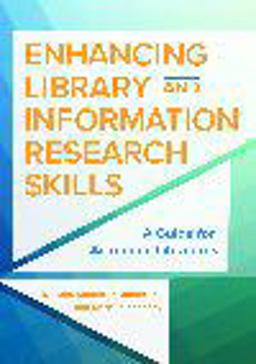 Enhancing Library and Information Research Skills A Guide for Academic Librarians  9781440841729 Front Cover