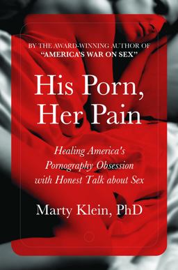 His Porn, Her Pain Confronting America's PornPanic with Honest Talk about Sex  9781440842863 Front Cover